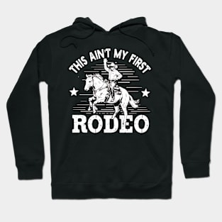 this Aint My First Rodeo Hoodie